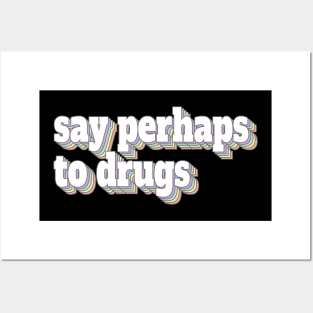 Say Perhaps to Drugs Retro Rainbow Style Posters and Art